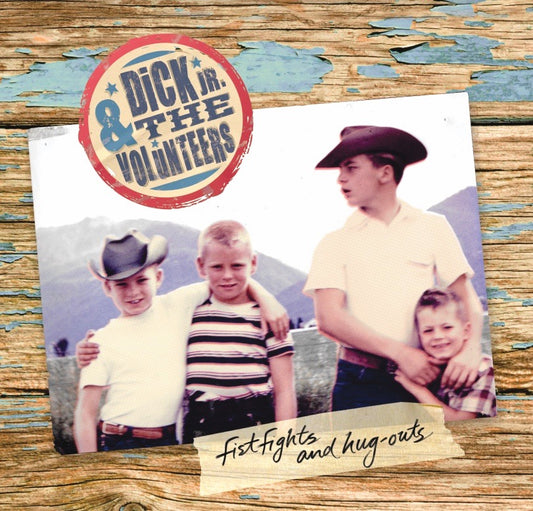 Dick Jr. & The Volunteers ~ Fistfights and Hug-Outs (CD)